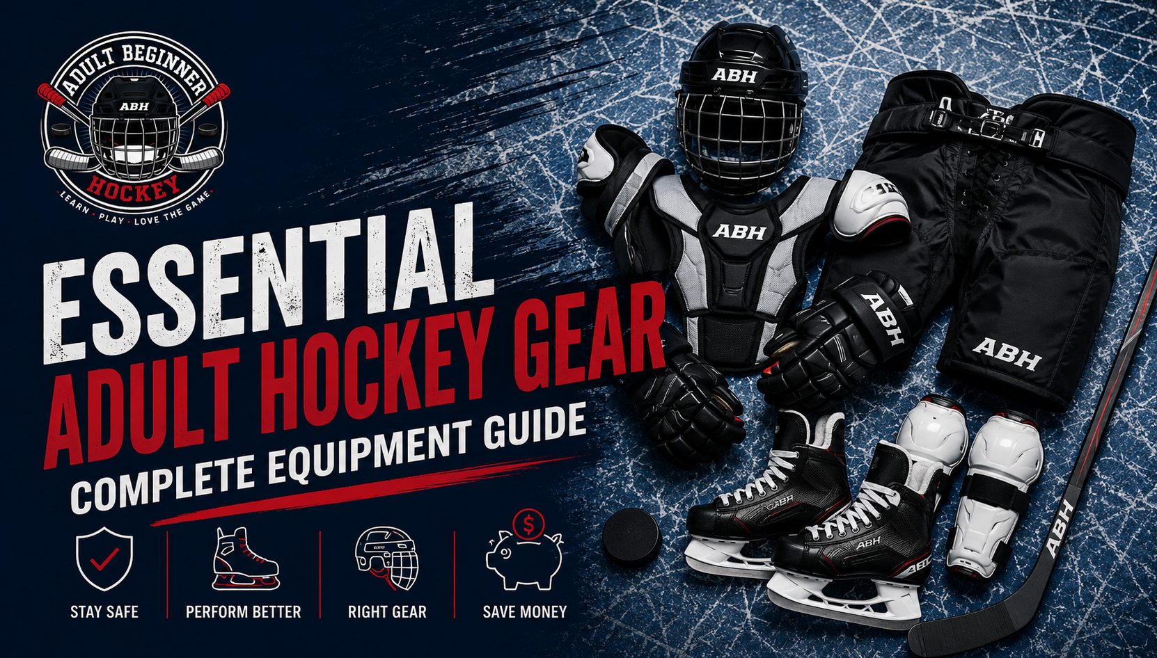 Essential Adult Hockey Gear - Complete Equipment Guide, showing a full kit: helmet, shoulder pads, gloves, pants, skates, shin guards and stick